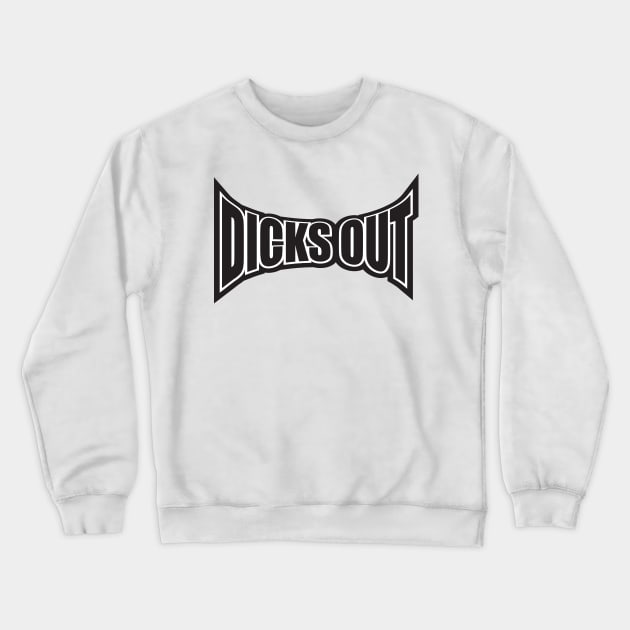 DICKS OUT Crewneck Sweatshirt by upursleeve